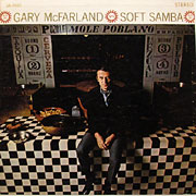GARY McFARLAND / Soft Samba